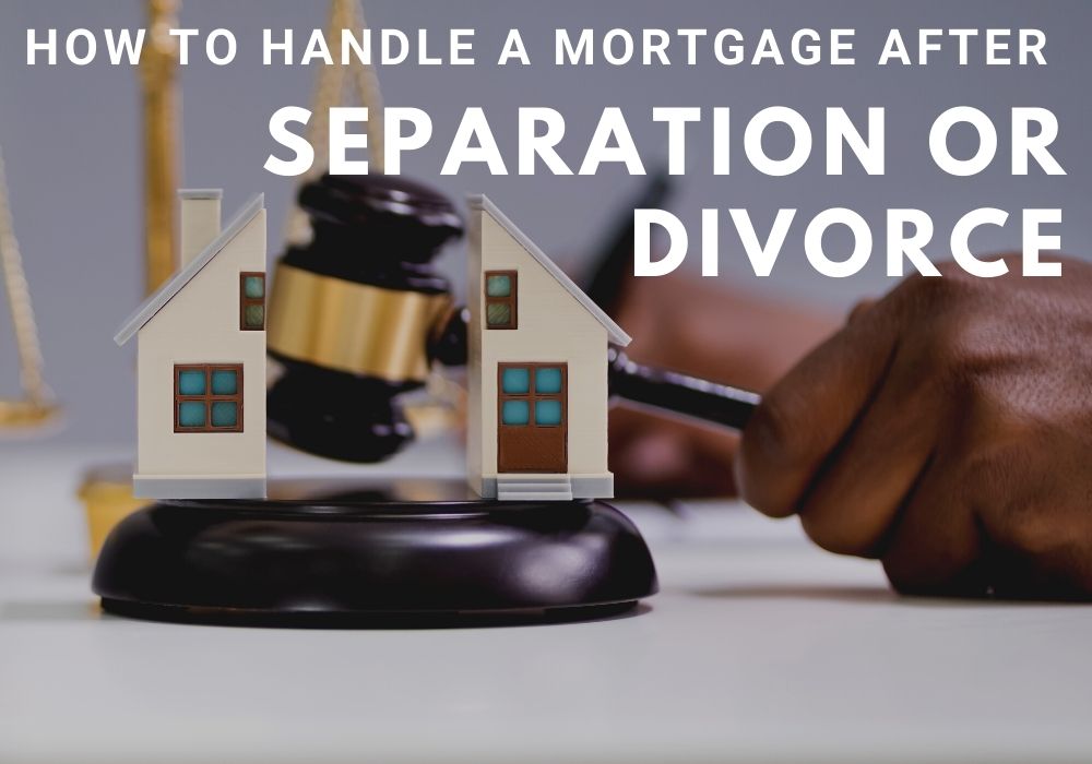 How to Handle a Mortgage After a Separation or Divorce in Saskatoon, SK