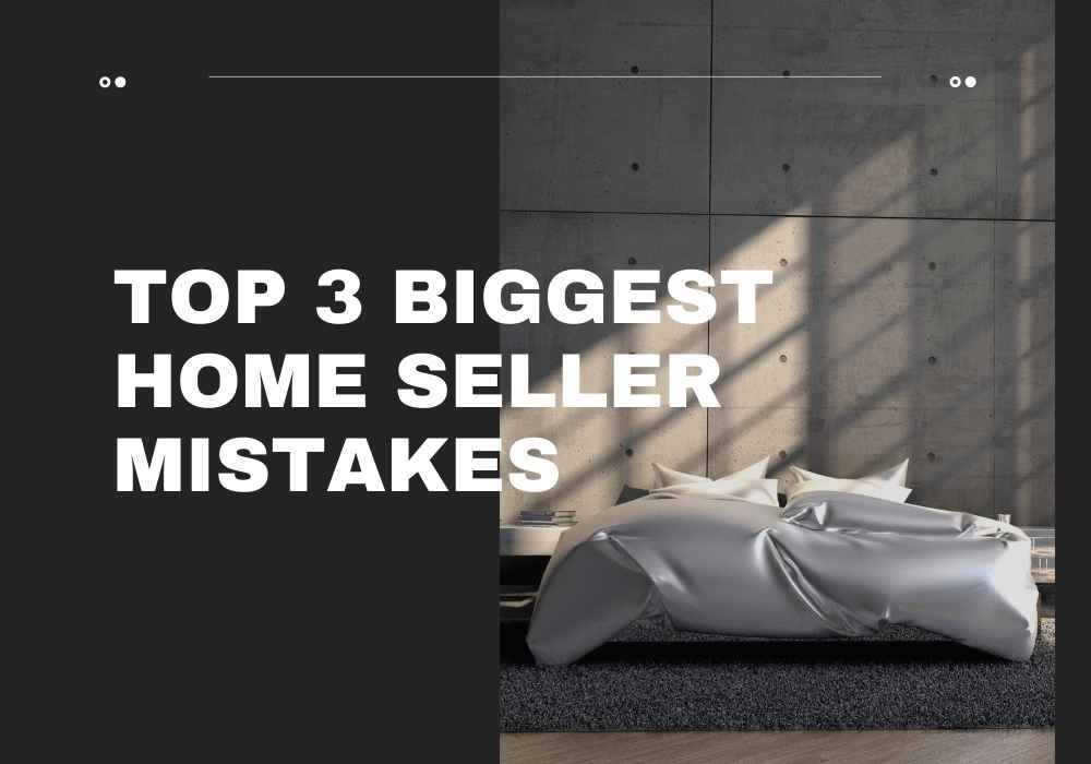 Top 3 Biggest Home Seller Mistakes in Saskatoon, Saskatchewan