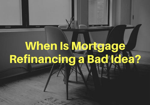 When Is Mortgage Refinancing a Bad Idea in Saskatoon, Saskatchewan?